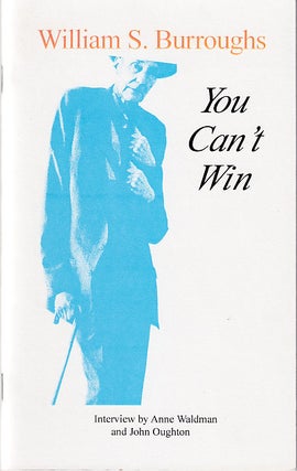 Item #602476 You Can't Win: Interview by Anne Waldman and John Oughton. William S. Burroughs