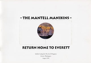 Item #602610 The Mantell Manikins Return Home to Everett: Exhibit Catalog for The Art of...