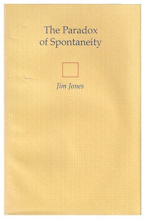 Item #602661 The Paradox of Spontaneity. Jim Jones
