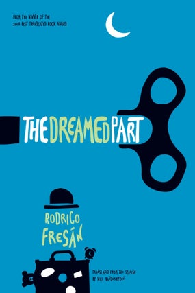 Item #604237 The Dreamed Part. Rodrigo Fresán