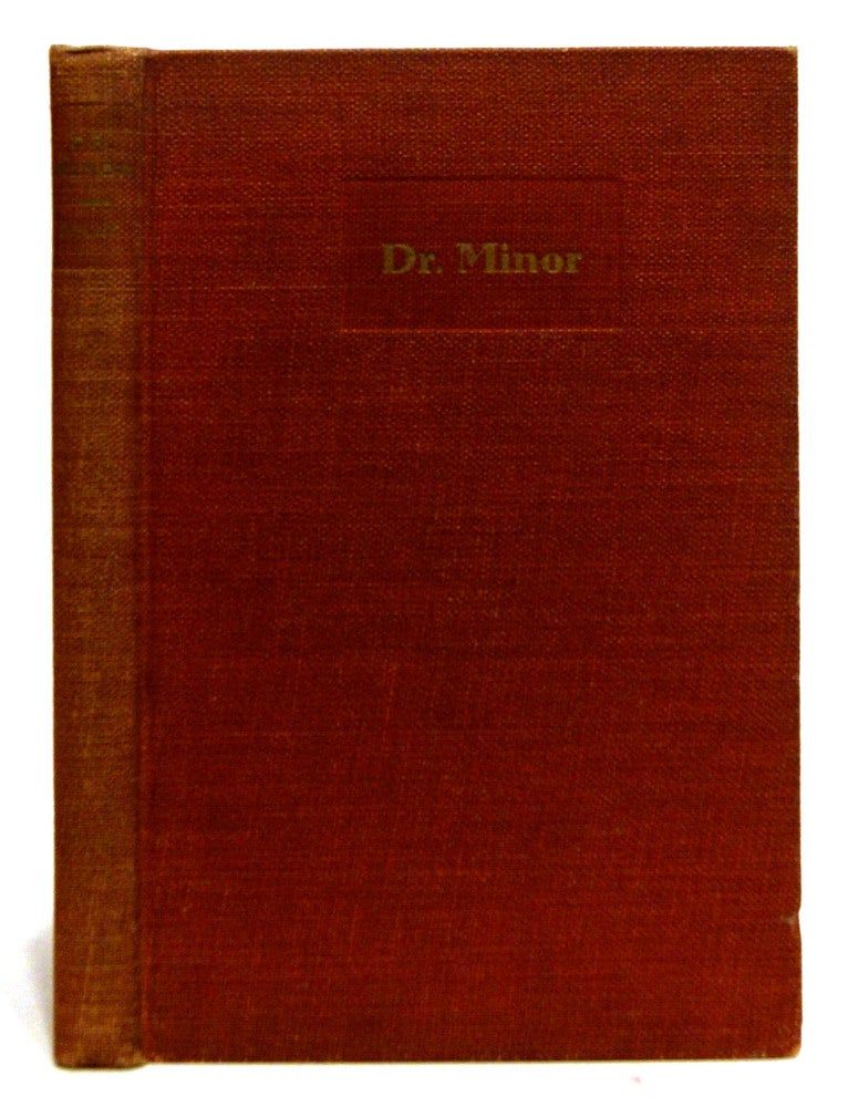 Item #605891 Dr. Minor. A sketch of the background and life of Thos. T. Minor, M.D. (1844-1889. Pelly, homas, inor.