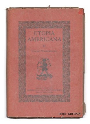 Item #606126 Utopia Americana. Edward Wagenknecht