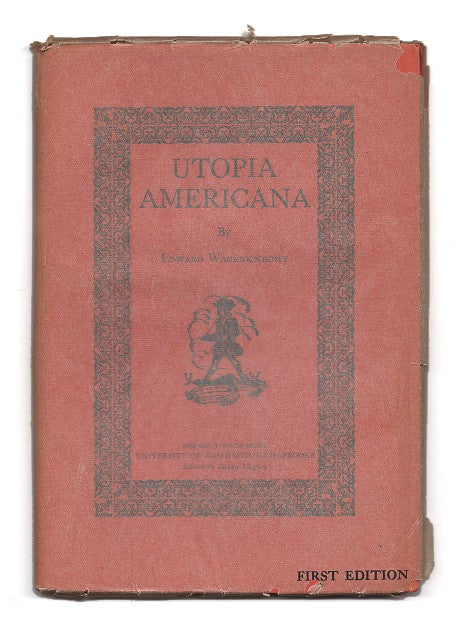 Item #606126 Utopia Americana. Edward Wagenknecht.