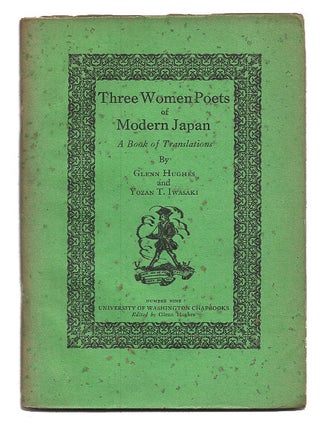 Item #606141 Three Women Poets Of Modern Japan: A Book Of Translation. Glenn Hughes, Yozan T....