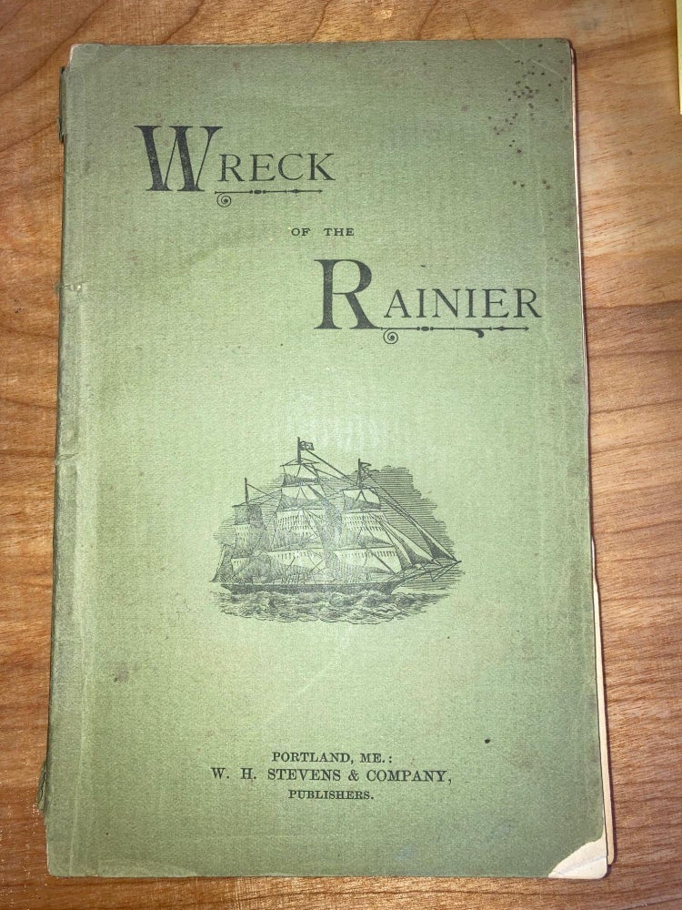 Item #606442 Wreck of the Rainier: A Sailor's Narrative. Omar J. Humphrey.