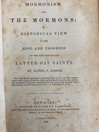 Mormonism and the Mormons: A Historical View of the Rise and Progress of the sect self-styled Latter-Day Saints