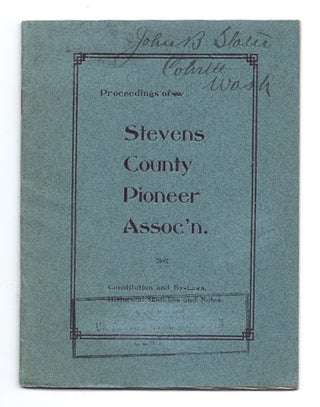 Item #606810 Proceedings Of The Stevens County Pioneer Association. John B. Slater