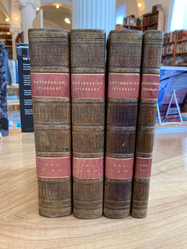 Item #606941 The Antiquarian Itinerary. Comprising Specimens of Architecture, Monastic, Castellated, and Domestic; with other vestiges of Antuiquity in Great Britain. Accompanied with Descriptions [7 volumes bound in 4]. James Sargant Storer.