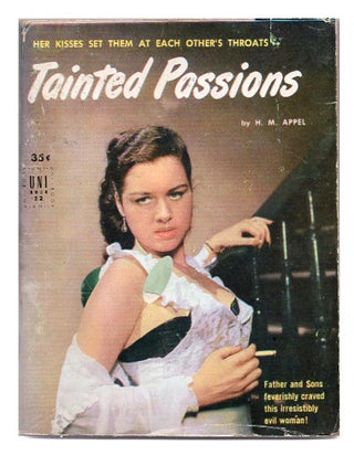 Item #607403 Tainted Passions. H. M. Appel
