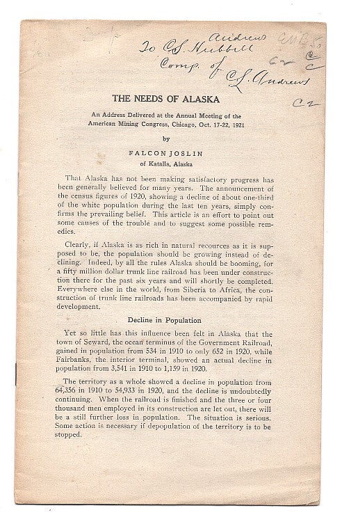 Item #609053 The Needs of Alaska: An Address Delivered At The Annual Meeting Of The American Mining Congress, Chicago, Oct. 17-22, 1921. Falcon Joslin.