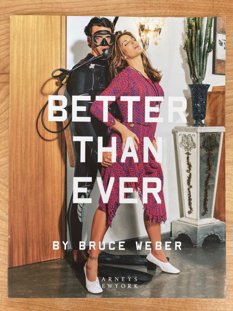 Item #609901 Better Than Ever. Bruce Weber, Barneys New York.