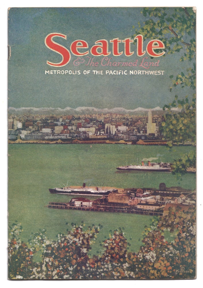 Item #611108 Seattle And The Charmed Land: Metropolis Of The Pacific Northwest. Almira Bailey.