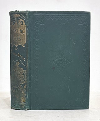 Item #611127 Fighting Joe; or, The Fortunes of a Staff Officer. A Story of the Great Rebellion....