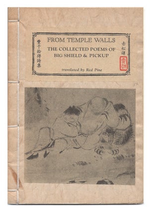 Item #611515 From Temple Walls the Collected Poems of Big Shield & Pickup. Red Pine