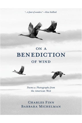 Item #611652 On a Benediction of Wind: Poems & Photographs from the American West. Charles Finn,...