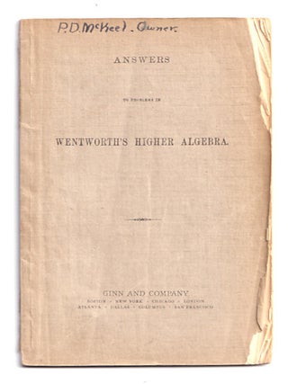 Item #612049 Answers to the Problems in Wentworth's Higher Algebra