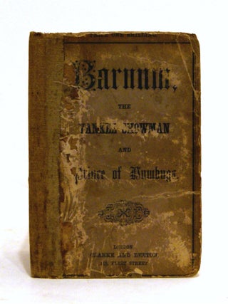 Item #612496 Barnum, The Yankee Showman, And Prince Of Humbugs. P. T. Barnum
