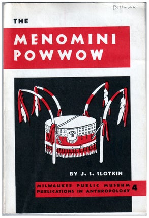 Item #613947 Menomini Powwow: A Study In Cultural Decay. J. S. Slotkin