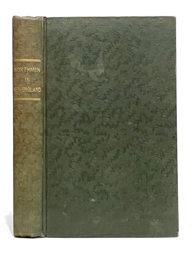 Item #615137 The Northmen in New England, or America in The Tenth Century. Joshua Toulmin Smith.
