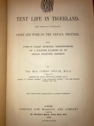 Tent Life in Tigerland with which is Incorporated Sport and Work on the Nepaul Frontier. Being Twelve Years Sporting Reminiscences of a Pioneer Planter in an Indian Frontier District