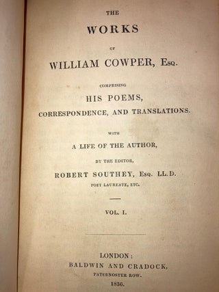 The Works of William Cowper, Esq. Comprising His Poems, Correspondence, and Translations. With a Life of the Author, by the Editor Robert Southey [15 volumes]