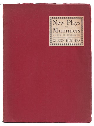 Item #615927 New Plays for Mummers: A Book of Burlesques. Glenn Hughes