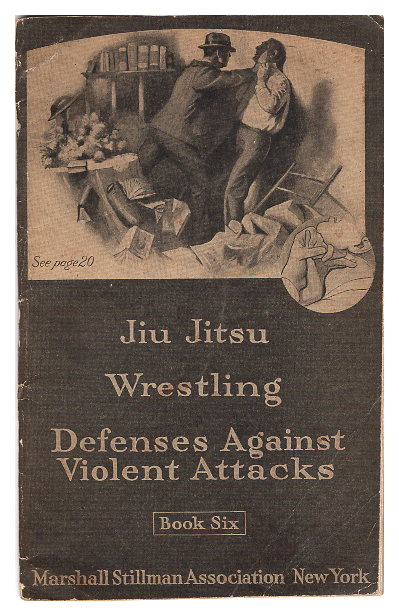 Item #616893 Jiu Jitsu; Defenses Against Violent Attacks; Wrestling. Marshall Stillman.