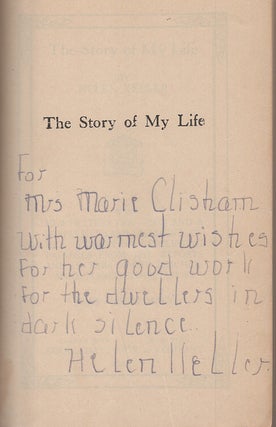 The Story of My Life. With Her Letters (1887-1901) and a Supplementary Account of Her Education, Including Passages from the Reports and Letters of Her Teacher, Anne Mansfield Sullivan by John Albert Macy