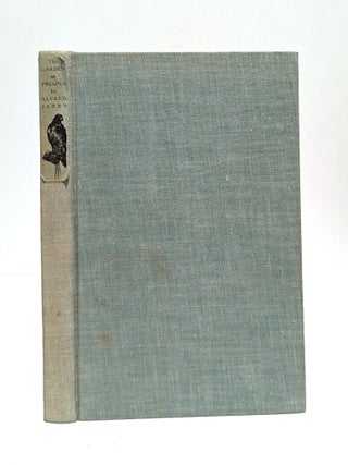 Item #617385 The Garden of Priapus. Alfred Jarry, Arthur, Zaidenberg, Matthew, Josephson, Louis...