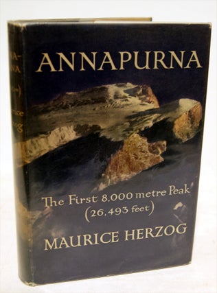 Item #618046 Annapurna: Conquest of the First 8000-metre Peak. Maurice Herzog