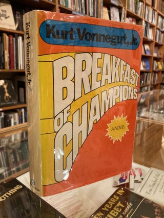 Item #618598 Breakfast of Champions: Or, Goodbye Blue Monday! Kurt Vonnegut, Jr