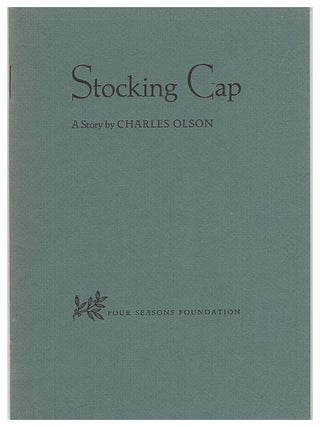 Item #618623 Stocking Cap: A Story. Charles Olson