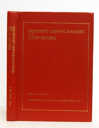 Item #619013 President Chiang Kai-Shek and Land Reform. Proceedings of An International Seminar...