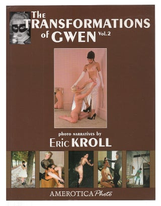 Item #619279 The Transformations of Gwen: Volume 2. Eric Kroll