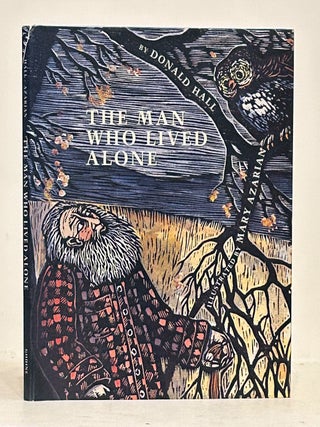Item #619994 The Man Who Lived Alone. Donald Hall, Mary Azarian