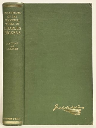 Item #621072 A Bibliography of the Periodical Works of Charles Dickens. Charles. 1812 - 1870...