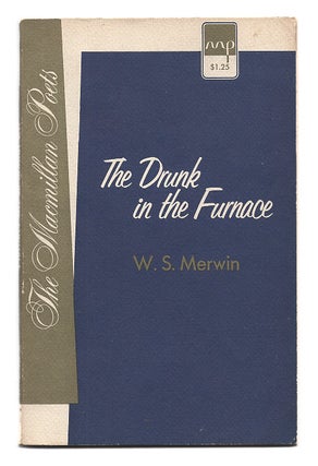 Item #622294 The Drunk in the Furnace. W. S. Merwin