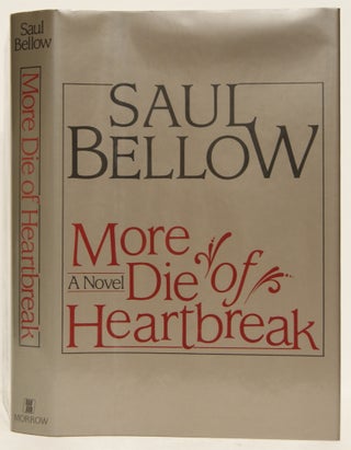 Item #622341 More Die of Heartbreak. Saul Bellow