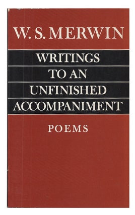 Item #622347 Writings to an Unfinished Accompaniment. W. S. Merwin