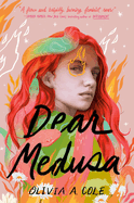 Item #623626 Dear Medusa: A Novel in Verse. Olivia A. Cole