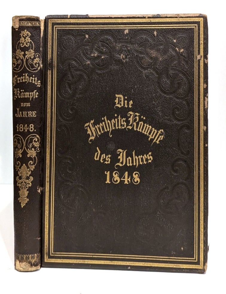 Item #623650 Die Freiheitsk&auml;mpfe des Jahres 1848 : Die wiener ungarische, italienische, franz&ouml;slsche, berliner ; badische und holsteiner Revolutionen, nach authentischen Quellen bearheitet. Joseph von Bulow.