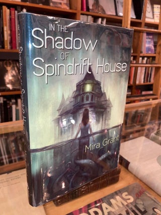 Item #625204 In the Shadow of Spindrift House. Mira Grant