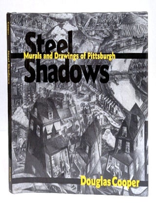 Item #625258 Steel Shadows (Art, Architecture, Regional). Douglas Cooper