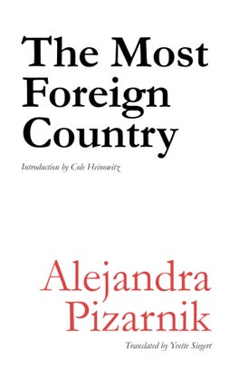 Item #625362 The Most Foreign Country (Lost Literature, 14). Alejandra Pizarnik