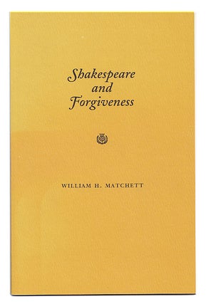 Item #625753 Shakespeare & Forgiveness. William H. Matchett