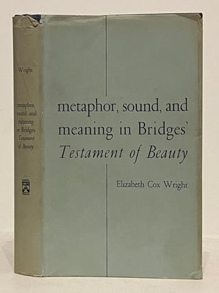 Metaphor Sound and Meaning in Bridges' The Testament of Beauty. Elizabeth Cox Wright.