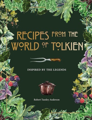 Item #626327 Recipes from the World of Tolkien: Inspired by the Legends (Literary Cookbooks)....