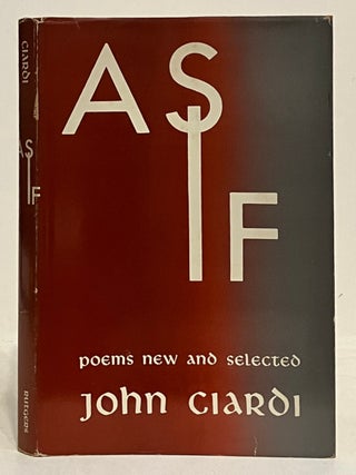 Item #626606 As If: Poems New and Selected. John Ciardi