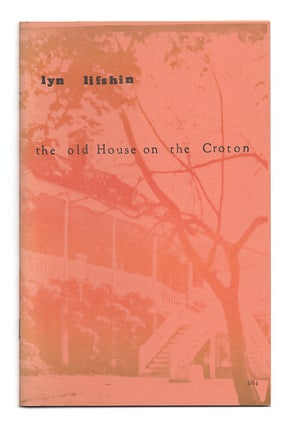 Item #626625 The Old House On The Croton. Lyn Lifshin