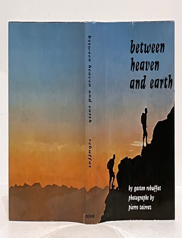 Item #627193 Between Heaven and Earth. Gaston Rebuffat, Pierre Tairraz, Eleanor Brockett.